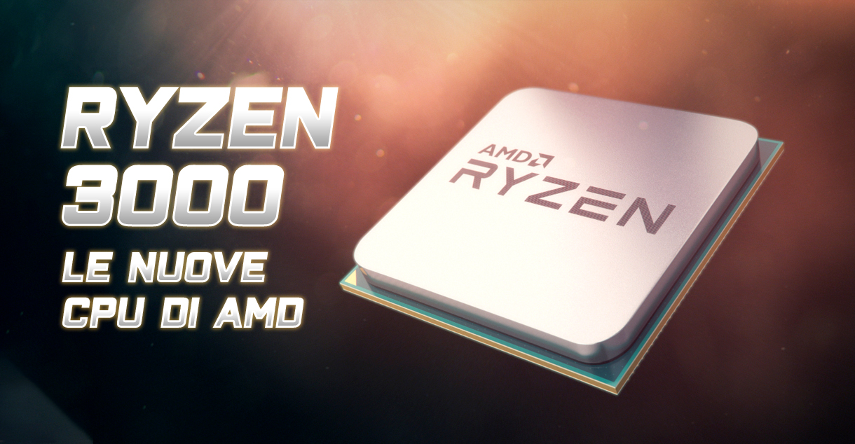 AMD Ryzen 3000: tutto quello che dovete sapere thumbnail