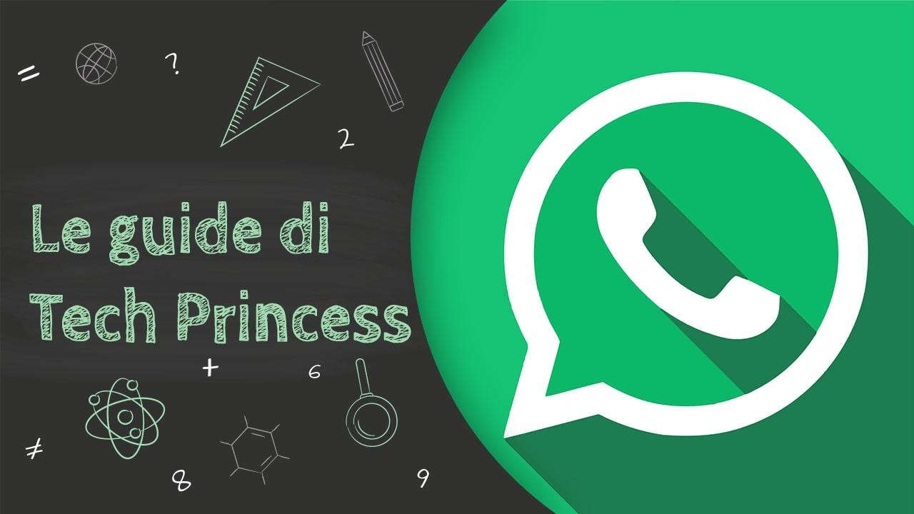 WhatsApp: cos'è, come funziona, come si usa e tutto quello che devi sapere – Le Guide di Tech Princess thumbnail