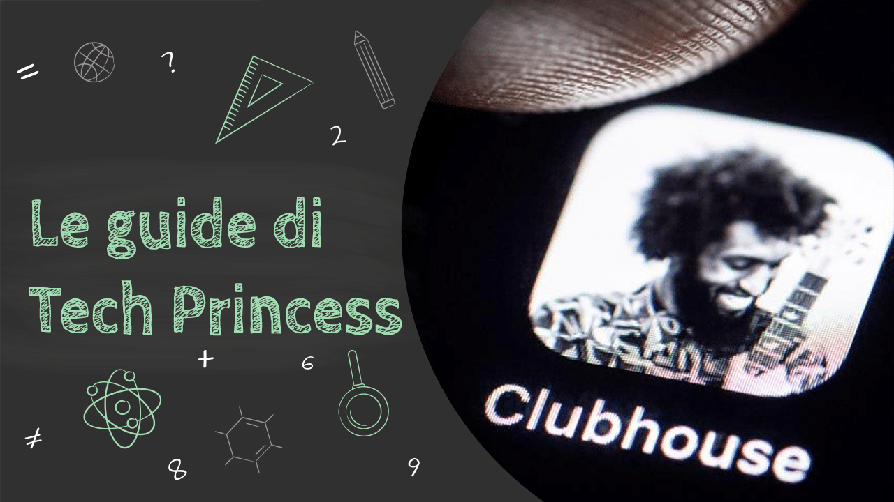 Clubhouse: cos’è, come funziona, come si usa e tutto quello che bisogna sapere - Le Guide di Tech Princess thumbnail