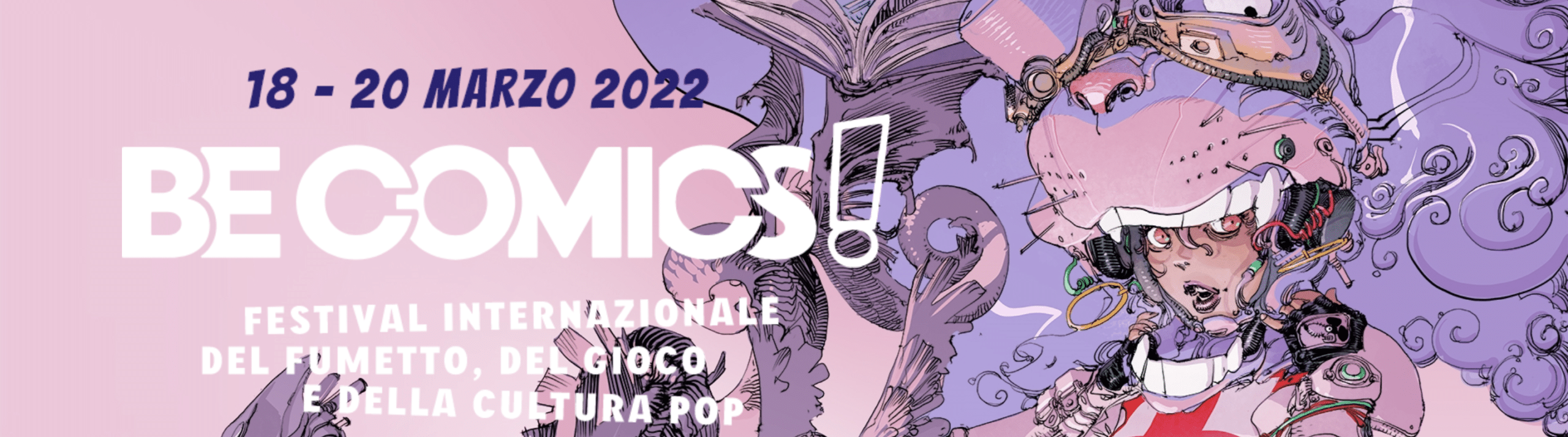 Tutto sul Be Comics! 2022: dal 18 al 20 marzo a Padova thumbnail