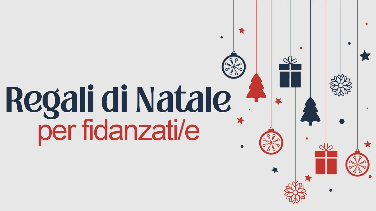 I regali di Natale per il fidanzato e la fidanzata: i nostri consigli thumbnail